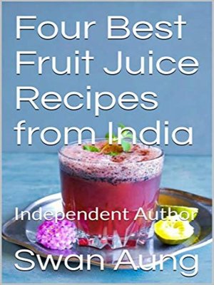 cover image of Four Best Fruit Juice Recipes from India